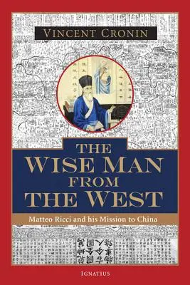 A nyugati bölcs: Matteo Ricci és kínai küldetése - The Wise Man from the West: Matteo Ricci and His Mission to China