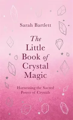 A kristálymágia kis könyve - The Little Book of Crystal Magic