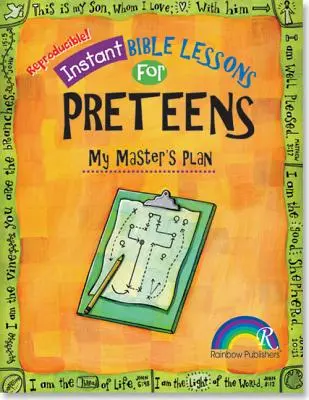 Instant Biblia leckék: Mesterem terve: Tizenévesek - Instant Bible Lessons: My Master's Plan: Preteens