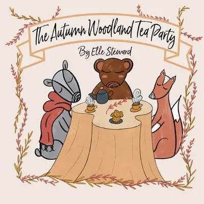 Az őszi erdei teadélután - The Autumn Woodland Tea Party