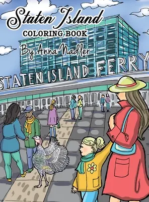 Omalovánky Staten Island: 23 slavných míst Staten Islandu, která si můžete vybarvit a zároveň se dozvědět něco o jejich historii - Staten Island Coloring Book: 23 Famous Staten Island Sites for You to Color While You Learn about Their History