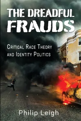 A rettentő csalók: Kritikai fajelmélet és identitáspolitika - The Dreadful Frauds: Critical Race Theory and Identity Politics