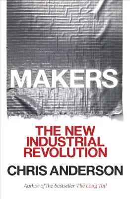 Makers: Az új ipari forradalom - Makers: The New Industrial Revolution