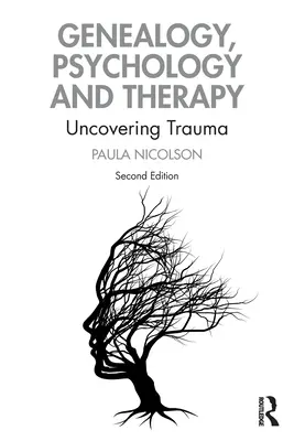 Genealogie, psychologie a terapie: Odhalování traumatu - Genealogy, Psychology and Therapy: Uncovering Trauma