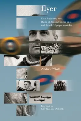 Szórólap: Don Finlay Dfc Afc; Spitfire pilóta és kétszeres olimpiai érmes a brit csatában - Flyer: Don Finlay Dfc Afc; Battle of Britain Spitfire Pilot and Double Olympic Medalist