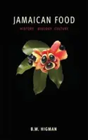Jamaikai élelmiszerek: történelem, biológia, kultúra - Jamaican Food: History, Biology, Culture