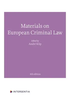 Anyagok az európai büntetőjoghoz: Negyedik kiadás - Materials on European Criminal Law: Fourth Edition