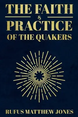 A kvékerek hite és gyakorlata - The Faith and Practice of the Quakers