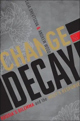 Változás vagy hanyatlás - Oroszország dilemmája és a Nyugat válasza - Change or Decay - Russia's Dilemma and the West's Response