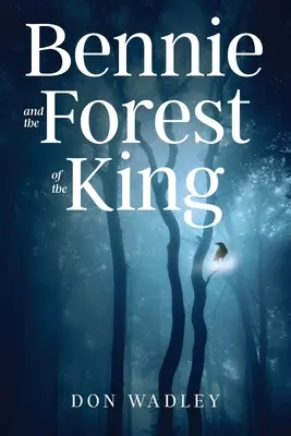 Bennie és a király erdeje - Bennie and the Forest of the King