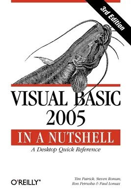 Visual Basic 2005 dióhéjban: A Desktop Quick Reference - Visual Basic 2005 in a Nutshell: A Desktop Quick Reference