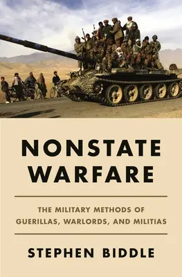 Nem állami hadviselés: A gerillák, hadurak és milíciák katonai módszerei - Nonstate Warfare: The Military Methods of Guerillas, Warlords, and Militias