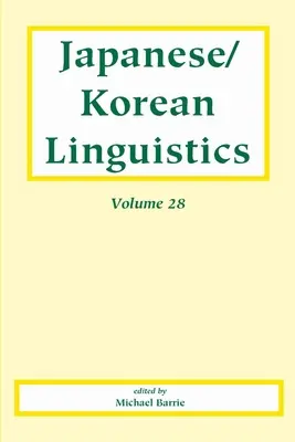 Japán/koreai nyelvészet, 28. kötet: kötet 28. kötet - Japanese/Korean Linguistics, Volume 28: Volume 28