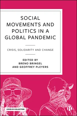 Társadalmi mozgalmak és politika a Covid-19 alatt: Válság, szolidaritás és változás egy globális járványban - Social Movements and Politics During Covid-19: Crisis, Solidarity and Change in a Global Pandemic