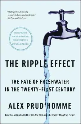 A tovagyűrűző hatás: Az édesvíz sorsa a huszonegyedik században - The Ripple Effect: The Fate of Freshwater in the Twenty-First Century