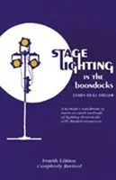 Színpadi világítás a vadonban: A Stage Lighting Manual for Simplified Stagecraft Systems 4. kiadás - Stage Lighting in the Boondocks: A Stage Lighting Manual for Simplified Stagecraft Systems 4th Ed