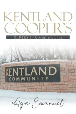 Kentland Cooper: I. sorozat - Egy anya szeretete - Kentland Cooper's: Series I - A Mother's Love