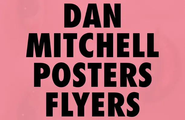 Dan Mitchell: Poszterek és szórólapok - Dan Mitchell: Posters and Flyers