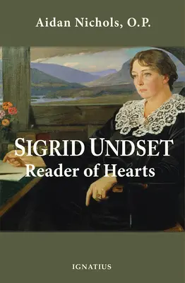 Sigrid Undset: Szívek olvasója - Sigrid Undset: Reader of Hearts