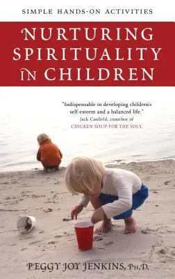 A lelkiség ápolása a gyermekekben: Egyszerű, gyakorlatias tevékenységek - Nurturing Spirituality in Children: Simple Hands-On Activities