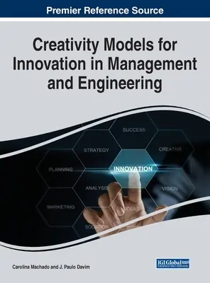 Kreativitási modellek az innovációhoz a menedzsmentben és a mérnöki tudományokban - Creativity Models for Innovation in Management and Engineering