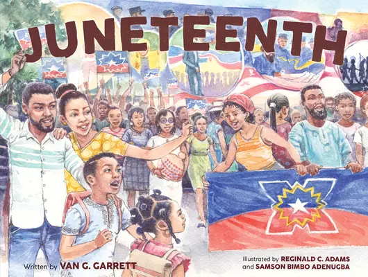 Juneteenth: Képeskönyv gyerekeknek a fekete öröm ünnepléséről - Juneteenth: A Picture Book for Kids Celebrating Black Joy