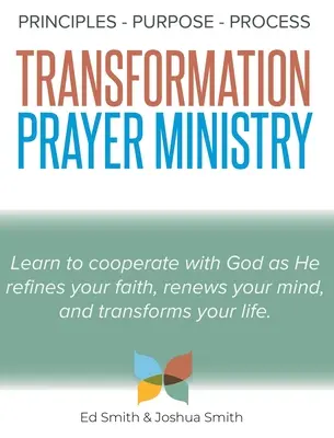 A transzformációs imaszolgálat elvei, célja és folyamata - The Principles, Purpose, and Process of Transformation Prayer Ministry