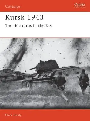 Kurszk 1943: Keleti fordulat - Kursk 1943: The Tide Turns in the East