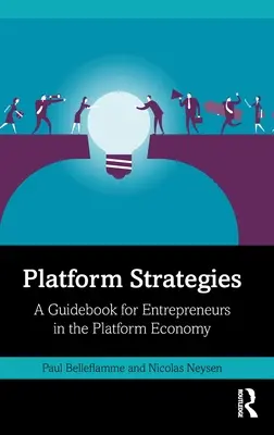 Platformstratégiák: Útmutató a platformgazdaságban tevékenykedő vállalkozók számára - Platform Strategies: A Guidebook for Entrepreneurs in the Platform Economy