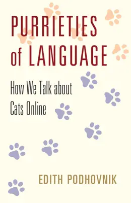 A nyelv puritánságai - Hogyan beszélünk a macskákról online - Purrieties of Language - How We Talk about Cats Online