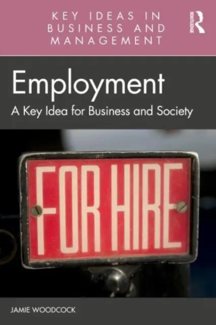 Foglalkoztatás: Az üzleti élet és a társadalom kulcsgondolata - Employment: A Key Idea for Business and Society