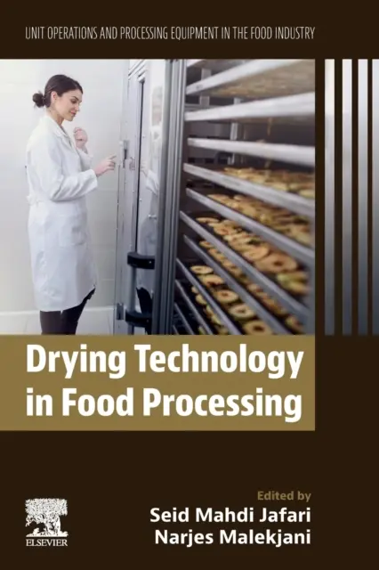 Szárítási technológia az élelmiszer-feldolgozásban: Egységműveletek és feldolgozó berendezések az élelmiszeriparban - Drying Technology in Food Processing: Unit Operations and Processing Equipment in the Food Industry