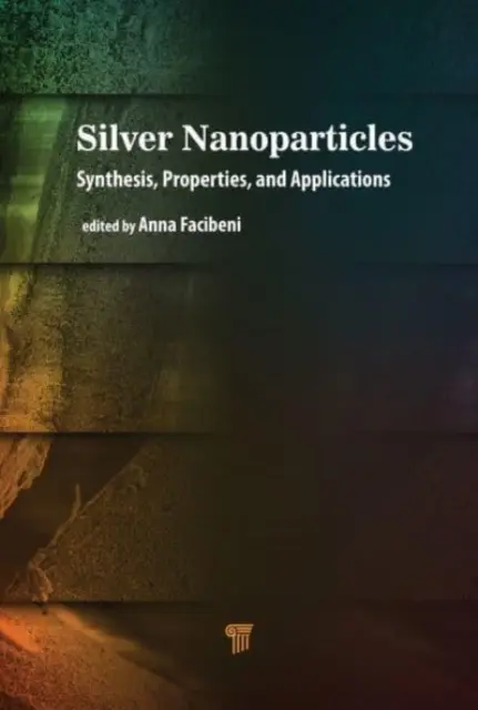 Ezüst nanorészecskék: Szintézis, tulajdonságok és alkalmazások - Silver Nanoparticles: Synthesis, Properties, and Applications