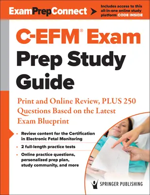 C-Efm(r) Exam Prep Study Guide: Print and Online Review, Plusz 250 kérdés a legújabb vizsga tervezet alapján - C-Efm(r) Exam Prep Study Guide: Print and Online Review, Plus 250 Questions Based on the Latest Exam Blueprint