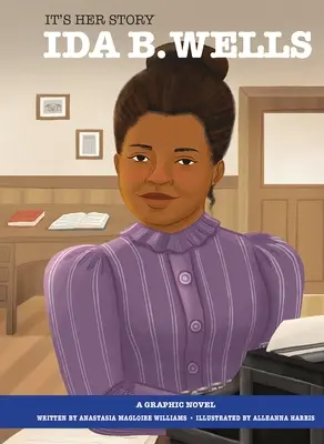 Az ő története Ida B. Wells: Bells Wells: A Graphic Novel - It's Her Story Ida B. Wells: A Graphic Novel