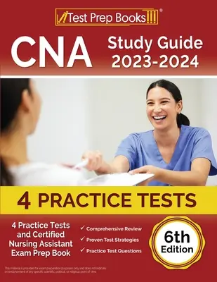 CNA Study Guide 2023-2024: 4 gyakorlati teszt és Certified Nursing Assistant vizsgára felkészítő könyv [6. kiadás] - CNA Study Guide 2023-2024: 4 Practice Tests and Certified Nursing Assistant Exam Prep Book [6th Edition]