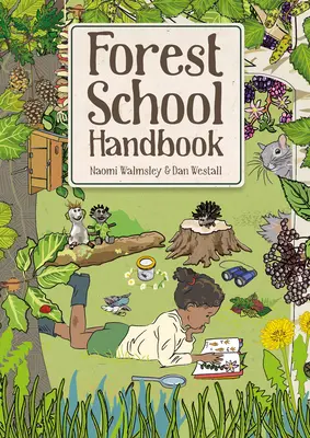 Az erdei iskola kézikönyve - Forest School Handbook