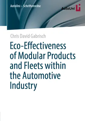 A moduláris termékek és flották öko-hatékonysága az autóiparban - Eco-Effectiveness of Modular Products and Fleets Within the Automotive Industry