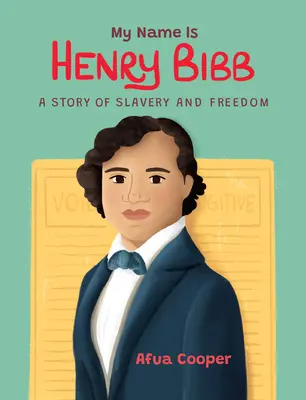 A nevem Henry Bibb: A rabszolgaság és szabadság története - My Name Is Henry Bibb: A Story of Slavery and Freedom