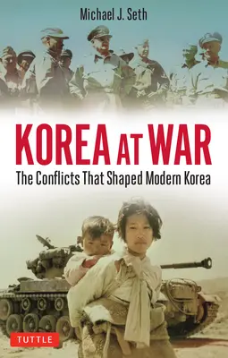 Korea a háborúban: A világot formáló konfliktusok - Korea at War: Conflicts That Shaped the World