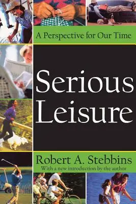 Serious Leisure: A Perspective for Our Time