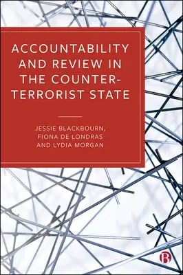 Elszámoltathatóság és felülvizsgálat a terrorizmusellenes államban - Accountability and Review in the Counter-Terrorist State