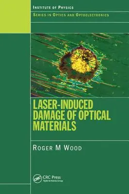 Optikai anyagok lézerrel indukált károsodása - Laser-Induced Damage of Optical Materials