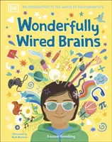 Csodálatosan bekábelezett agyak - Bevezetés a neurodiverzitás világába - Wonderfully Wired Brains - An Introduction to the World of Neurodiversity