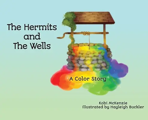 A remeték és a kutak: A Color Story - The Hermits and the Wells: A Color Story