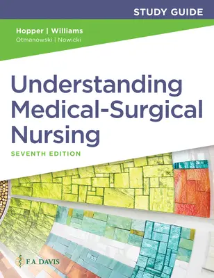 Tanulmányi útmutató az orvosi sebészeti ápolás megértéséhez - Study Guide for Understanding Medical-Surgical Nursing