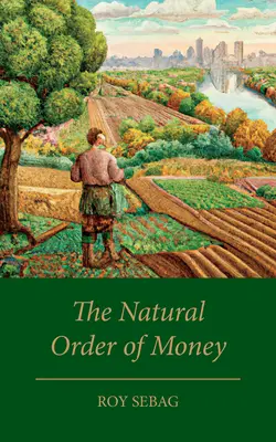 A pénz természetes rendje - The Natural Order of Money