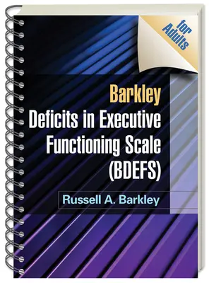 Barkley Defectits in Executive Functioning Scale (Bdefs felnőtteknek) - Barkley Deficits in Executive Functioning Scale (Bdefs for Adults)