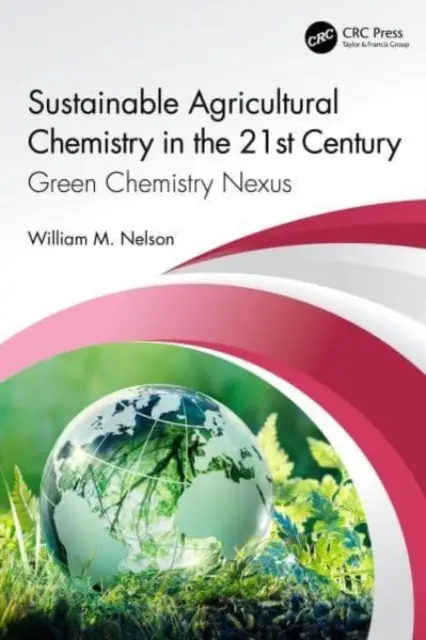 Fenntartható mezőgazdasági kémia a 21. században: Zöld kémia Nexus - Sustainable Agricultural Chemistry in the 21st Century: Green Chemistry Nexus