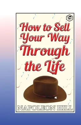 Hogyan adjuk el magunkat az életben - How to sell your way through the life